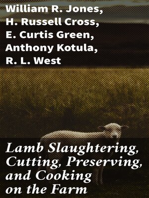 cover image of Lamb Slaughtering, Cutting, Preserving, and Cooking on the Farm